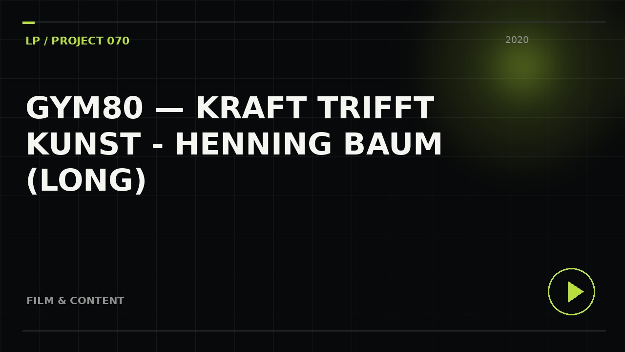 Gym80 — Kraft trifft Kunst - Henning Baum (long)