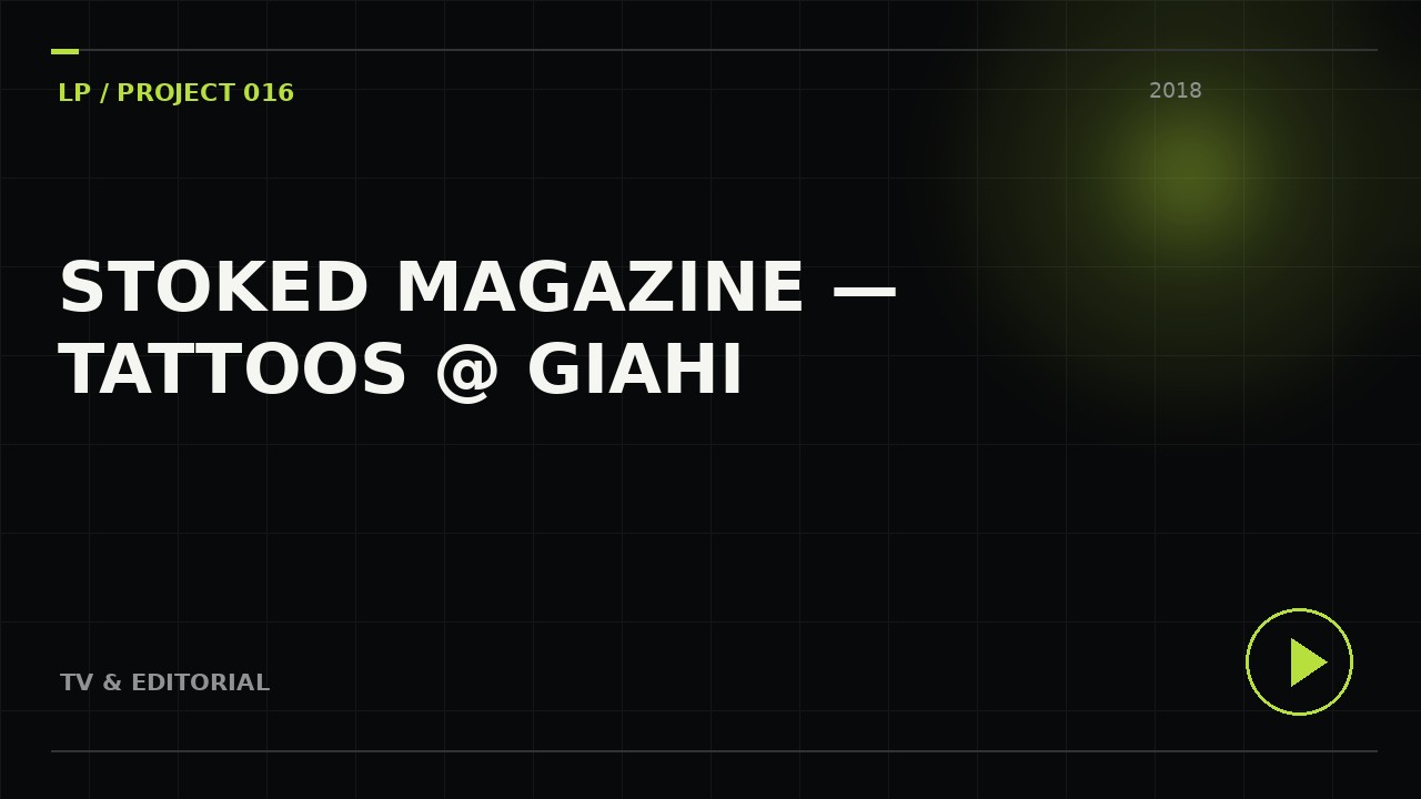 Stoked Magazine — Tattoos @ Giahi