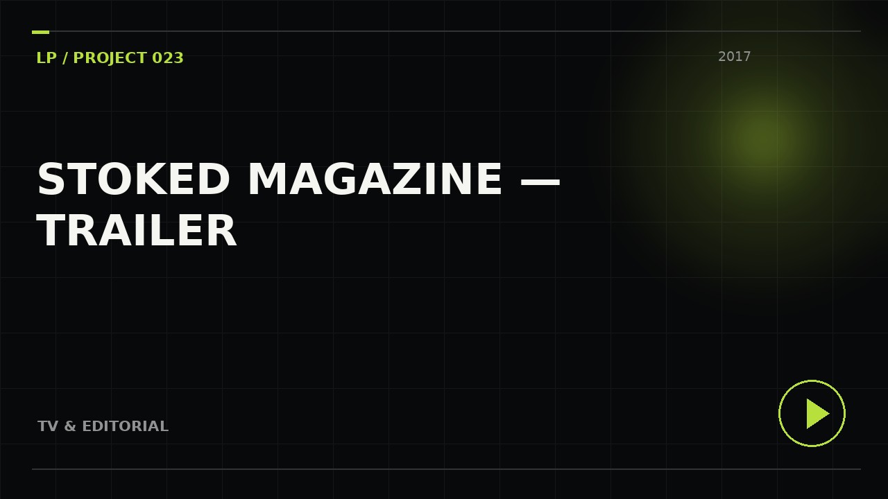 Stoked Magazine — Trailer